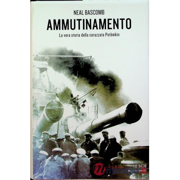 Ammutinamento. La vera storia della corazzata Potëmkin