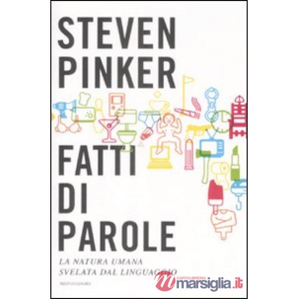 Fatti di parole. La natura umana svelata dal linguaggio