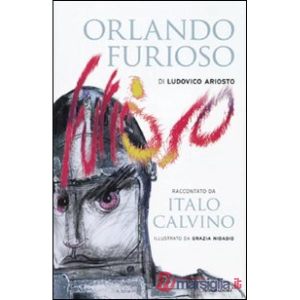 «Orlando furioso» di Ludovico Ariosto raccontato da Italo Calvino