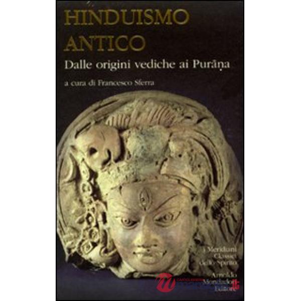 Hinduismo antico. Vol. 1: Dalle origini vediche ai Purana