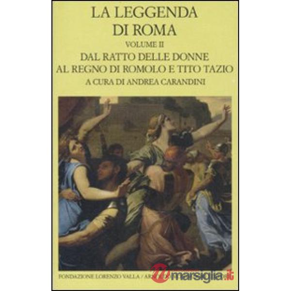 Leggenda di Roma. Testo latino e greco a fronte (La). Vol. 2: Dal ratto delle do