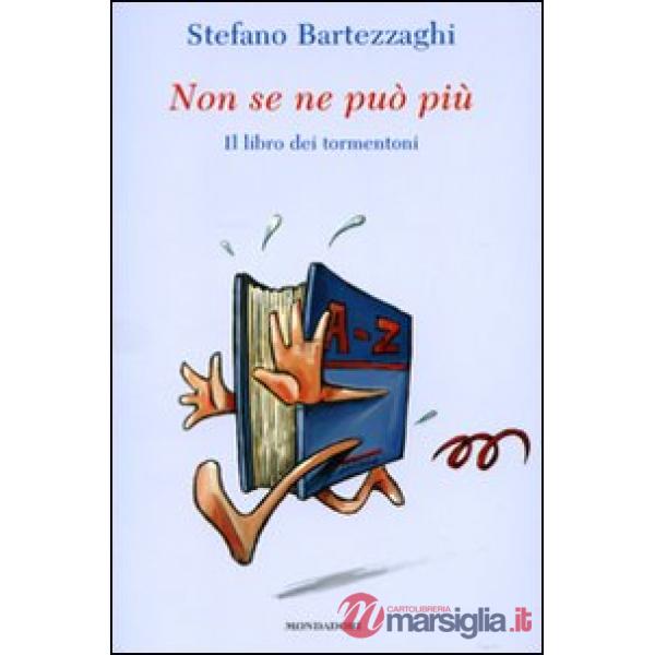 Non se ne può più. Il libro dei tormentoni