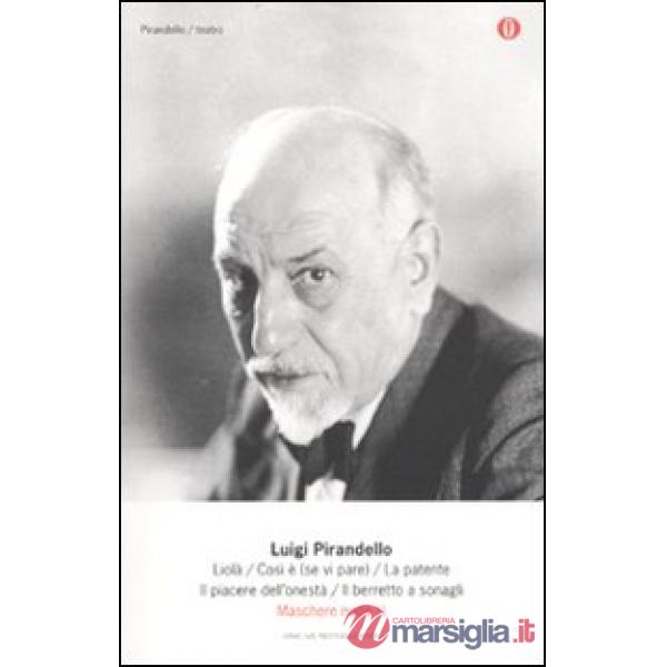 Maschere nude. Vol. 2: Liolà-Così è (se vi pare)-La patente-Il piacere dell'ones