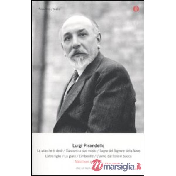 Maschere nude. Vol. 6: La vita che ti diedi-Ciascuno a modo suo-Sagra del Signor