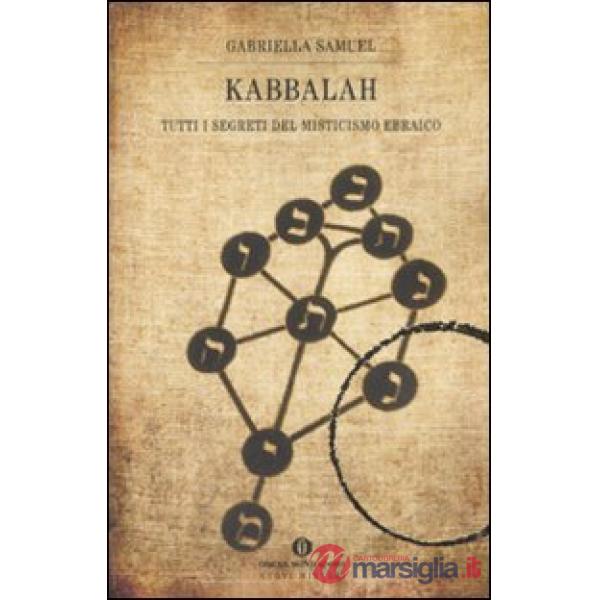 Kabbalah. Tutti i segreti del misticismo ebraico