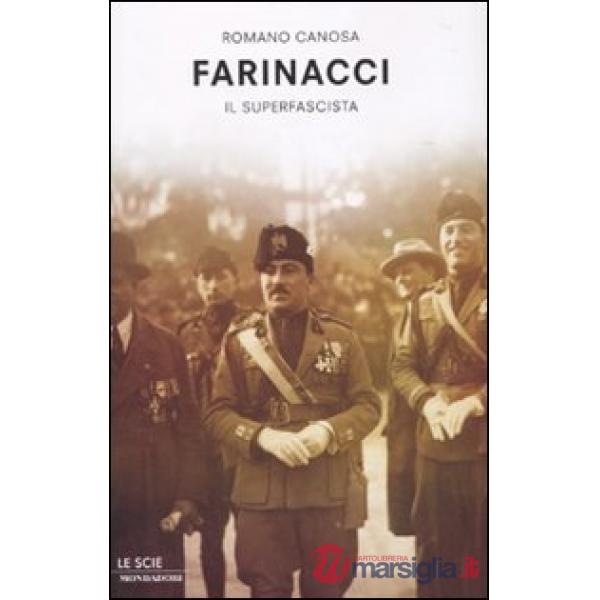 Farinacci. Il superfascista