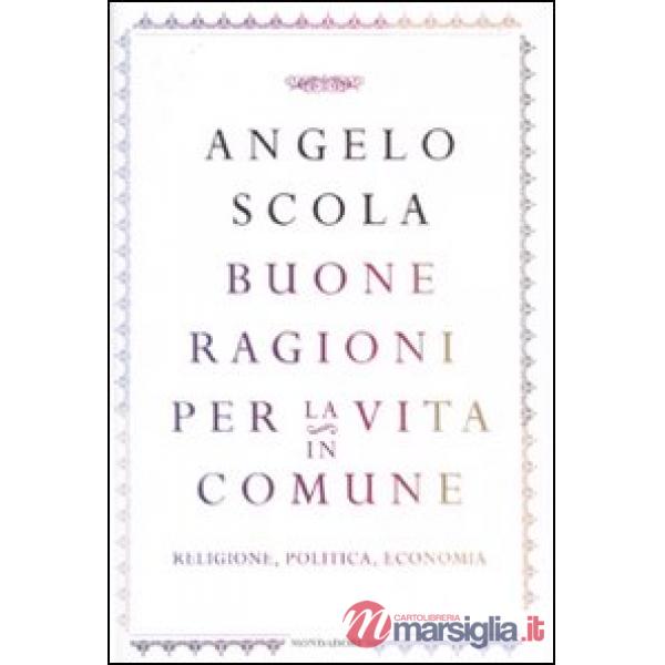 Buone ragioni per la vita in comune. Religione, politica, economia