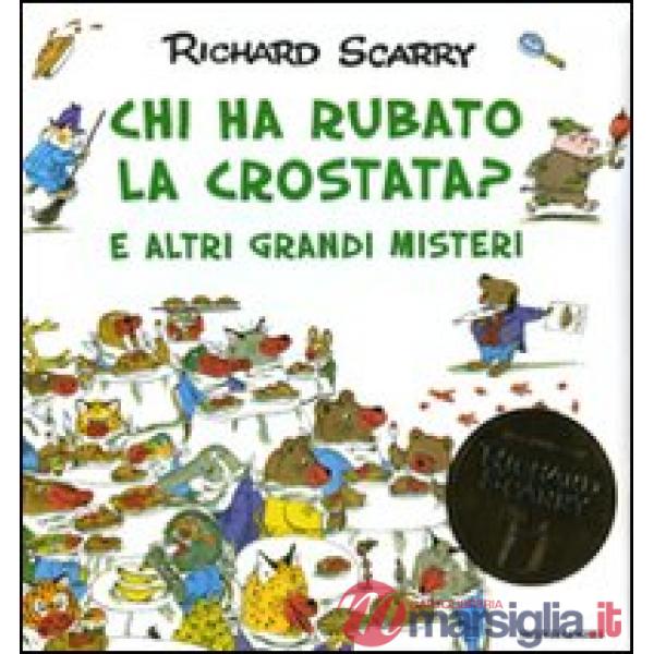 Chi ha rubato la crostata? E altri grandi misteri