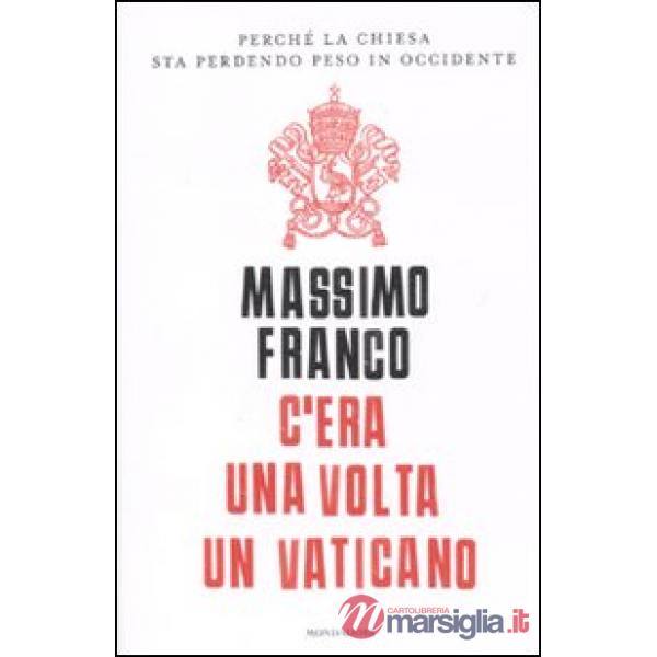 C'era una volta un Vaticano. Perché la Chiesa sta perdendo peso in Occidente