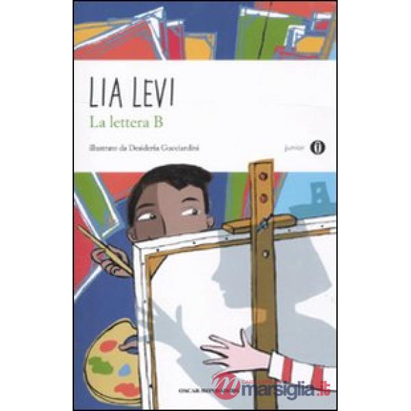 Lettera B. I sei mesi che hanno sconvolto la mia vita (La)