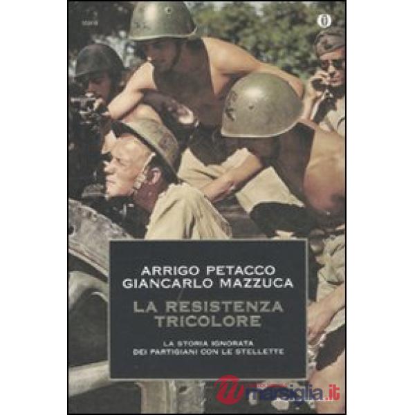 Resistenza tricolore. La storia ignorata dai partigiani con le stellette (La)
