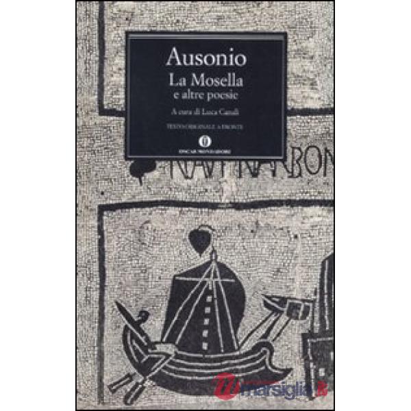 Mosella e altre poesie. Testo originale a fronte (La)