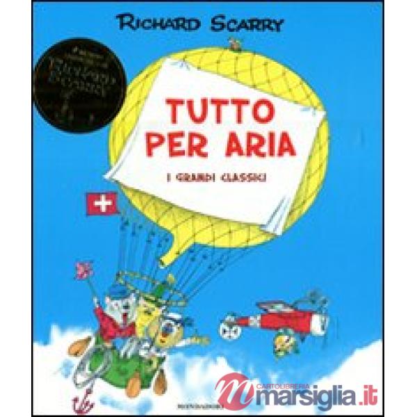 Tutto per aria. Ediz. illustrata
