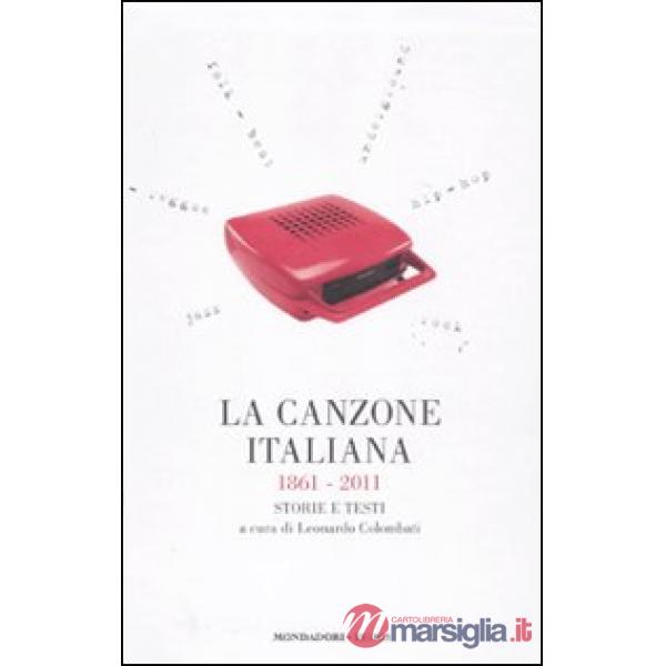 Canzone italiana 1861-2011. Storie e testi (La)