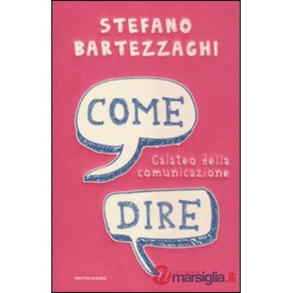 Come dire. Galateo della comunicazione