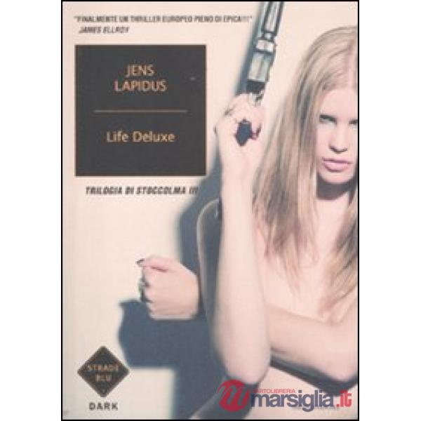 Life deluxe. Trilogia di Stoccolma. Vol. 3