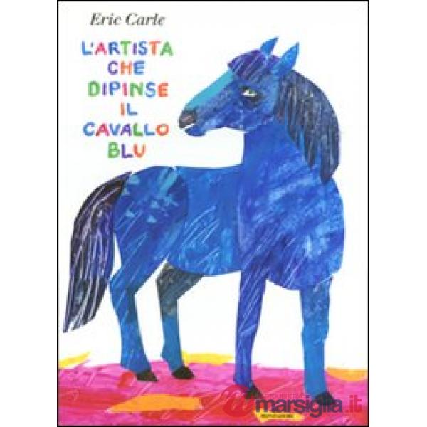 Artista che dipinse il cavallo blu (L')