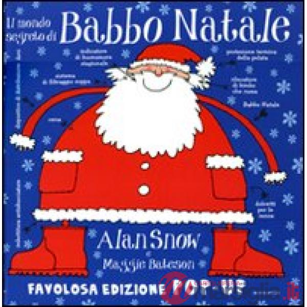 Mondo segreto di Babbo Natale. Libro pop-up. Ediz. illustrata (Il)