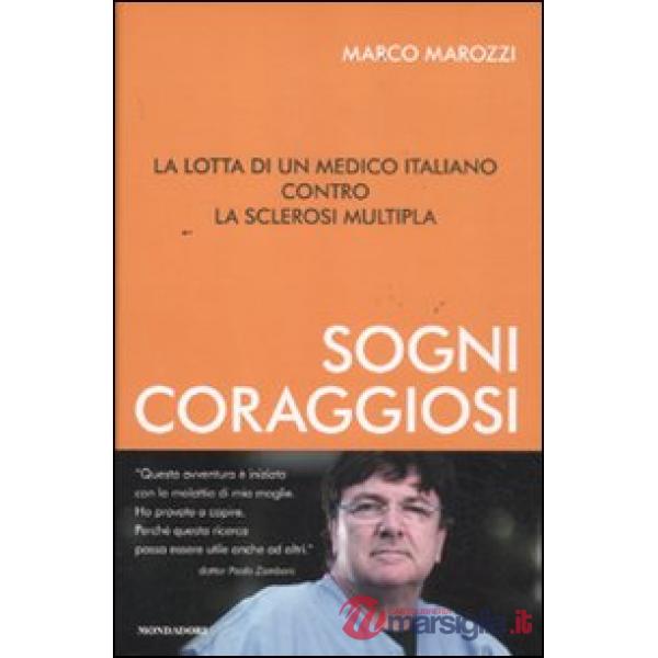 Sogni coraggiosi. La lotta di un medico italiano contro la sclerosi multipla