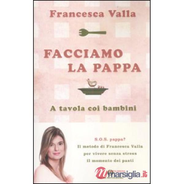 Facciamo la pappa. A tavola coi bambini