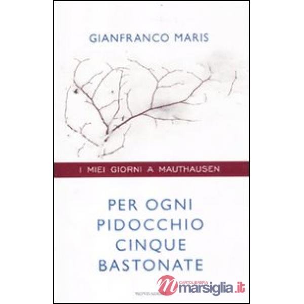 Per ogni pidocchio cinque bastonate. I miei giorni a Mauthausen