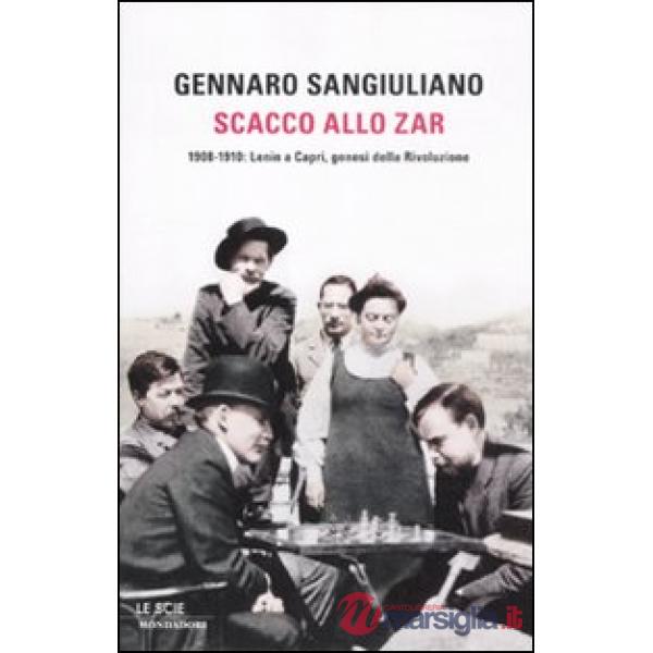Scacco allo Zar. 1908-1910: Lenin a Capri, genesi della Rivoluzione