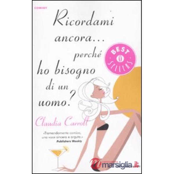 Ricordami ancora... perché ho bisogno di un uomo?