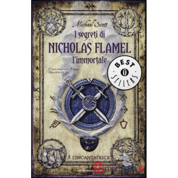Incantatrice. I segreti di Nicholas Flamel, l'immortale (L'). Vol. 3