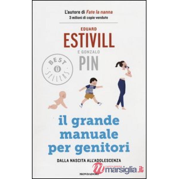 Grande manuale per genitori. Dalla nascita all'adolescenza (Il)