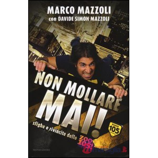 Non mollare mai! Sfighe e rivincite dello Zoo di 105!