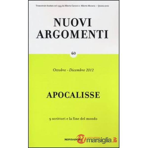 Nuovi argomenti. Vol. 60: Apocalisse, 9 scrittori e la fine del mondo.