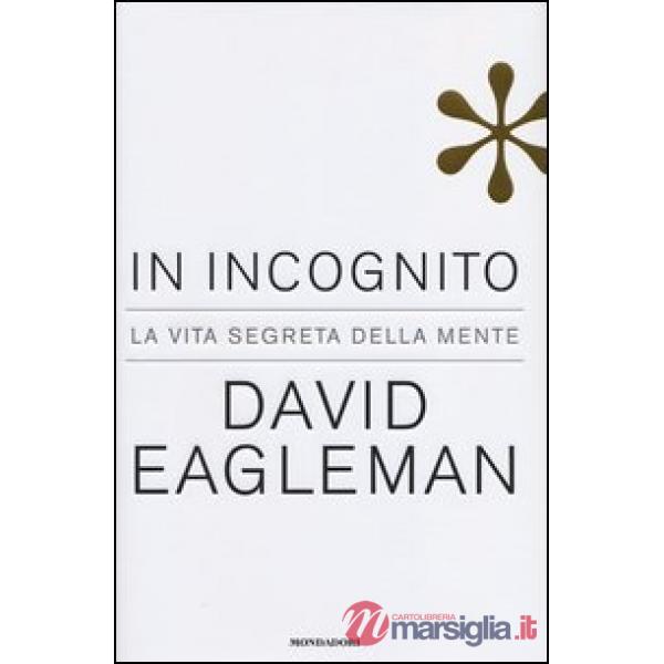 In incognito. La vita segreta della mente