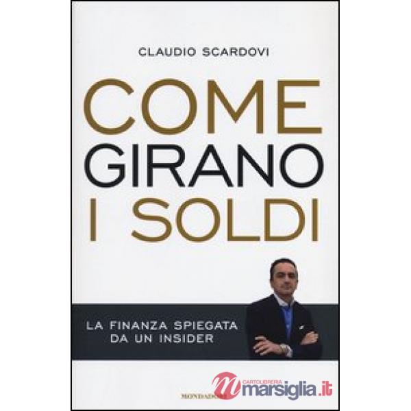 Come girano i soldi. La finanza spiegata da un insider