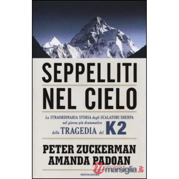 Seppelliti nel cielo. La straordinaria storia degli scalatori sherpa nel giorno 