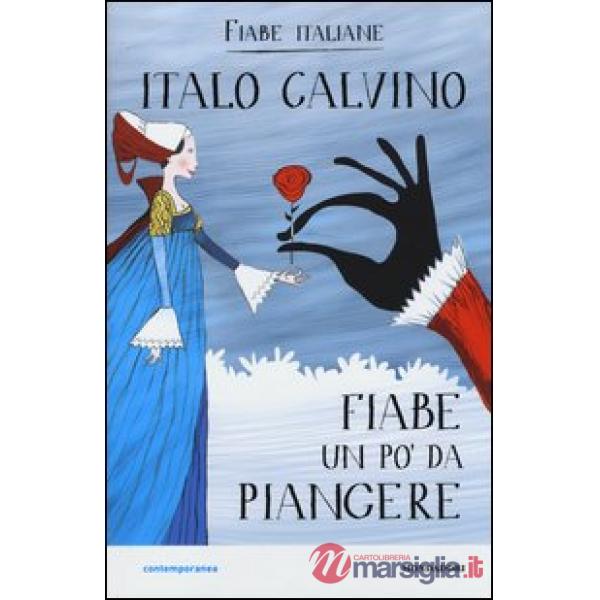 Fiabe un po' da piangere. Fiabe italiane