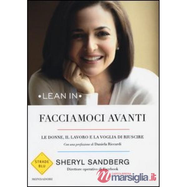 Facciamoci avanti. Le donne, il lavoro e la voglia di riuscire