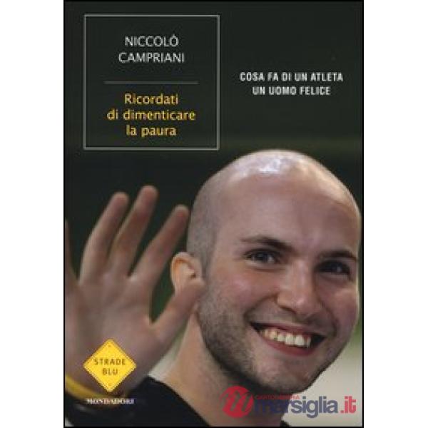 Ricordati di dimenticare la paura. Cosa fa di un atleta un uomo felice
