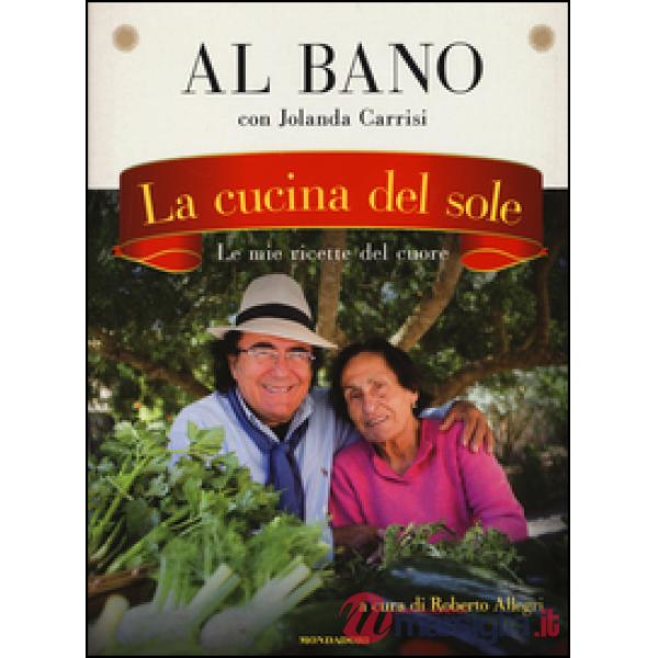 Cucina del sole. Le mie ricette del cuore (La)