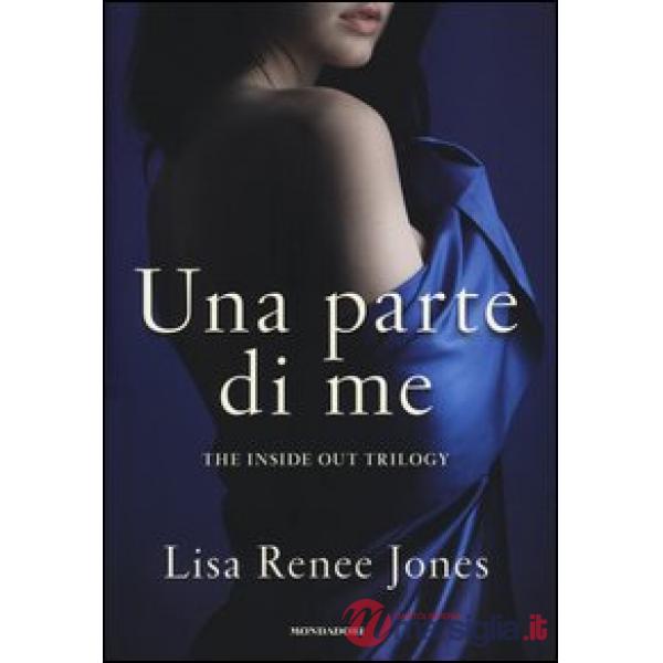 Parte di me. The inside out trilogy (Una)