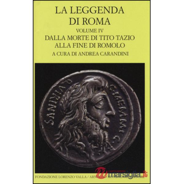 Leggenda di Roma. Testo latino e greco a fronte (La). Vol. 4: Dalla morte di Tit