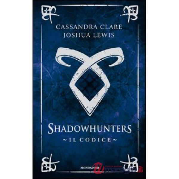 Codice. Shadowhunters (Il)