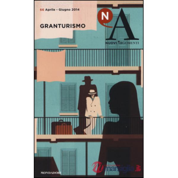 Nuovi argomenti. Vol. 66: Granturismo
