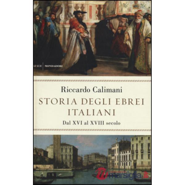 Storia degli ebrei italiani. Vol. 2: Dal XVI al XVIII secolo