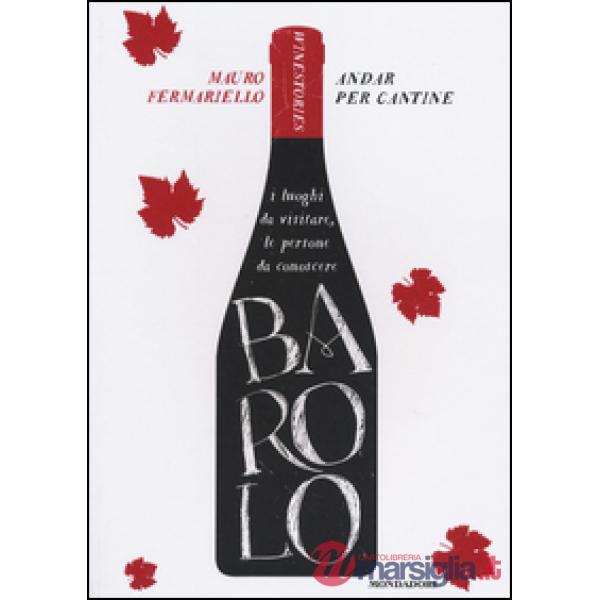 Barolo. Andar per cantine. Winestories