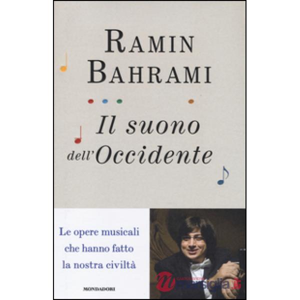 Suono dell'Occidente. Le opere musicali che hanno fatto la nostra civiltà (Il)