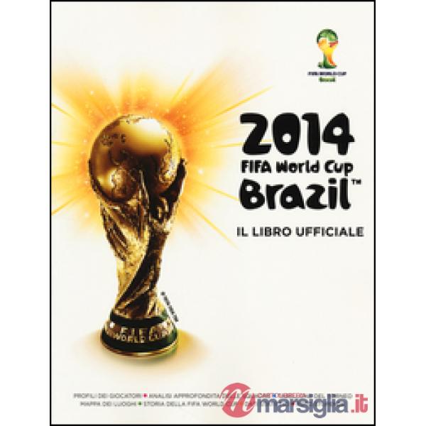 Fifa World Cup Brazil 2014. Il libro ufficiale