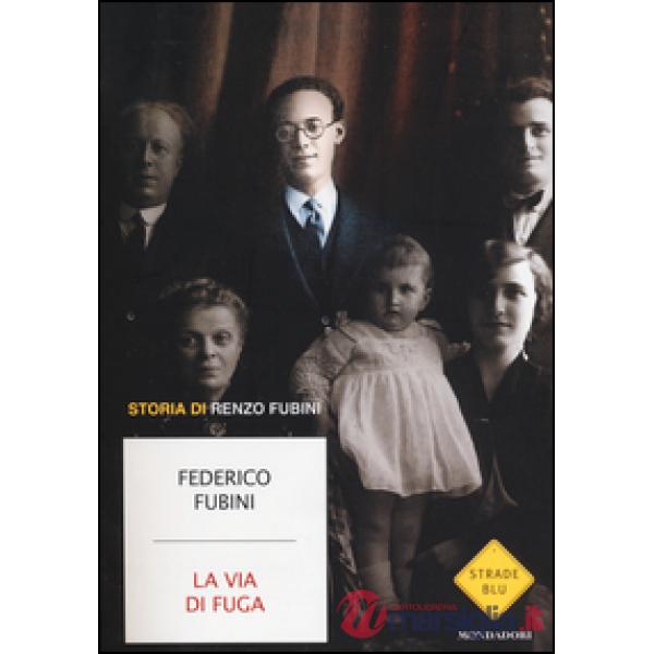 Via di fuga. Storia di Renzo Fubini (La)