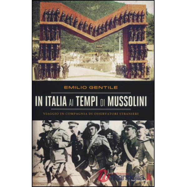 In Italia ai tempi di Mussolini. Viaggio in compagnia di osservatori stranieri