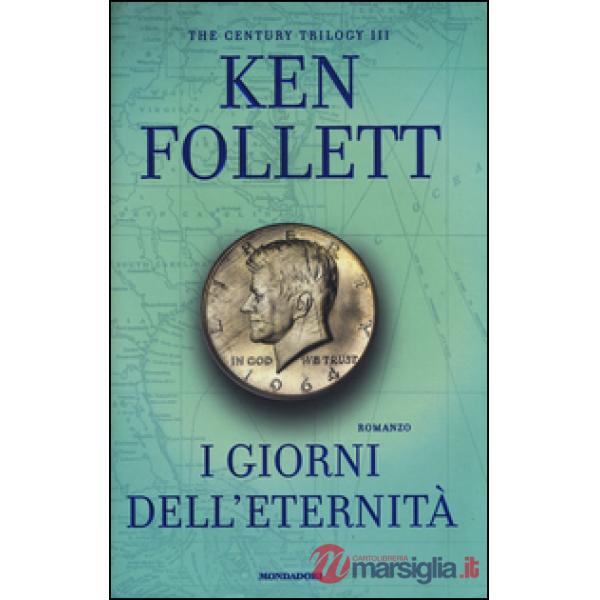 Giorni dell'eternità. The century trilogy (I). Vol. 3