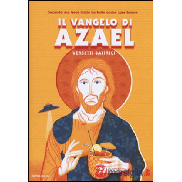 Vangelo di Azael. Versetti satirici (Il)